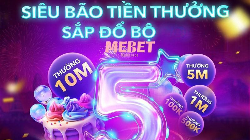 Điểm danh các khuyến mãi siêu ưu đãi từ Mebet