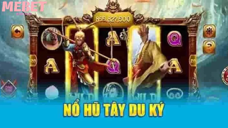 Hướng dẫn cách tham gia game slot Tây Du Mebet