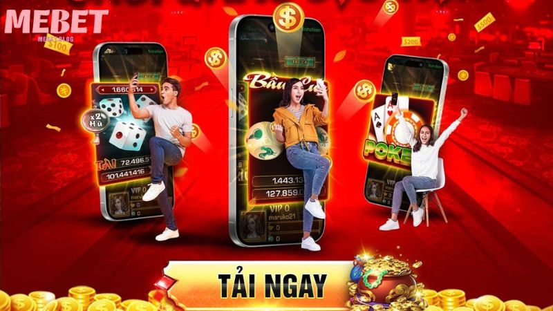 Tải app Mebet chiến game thả ga