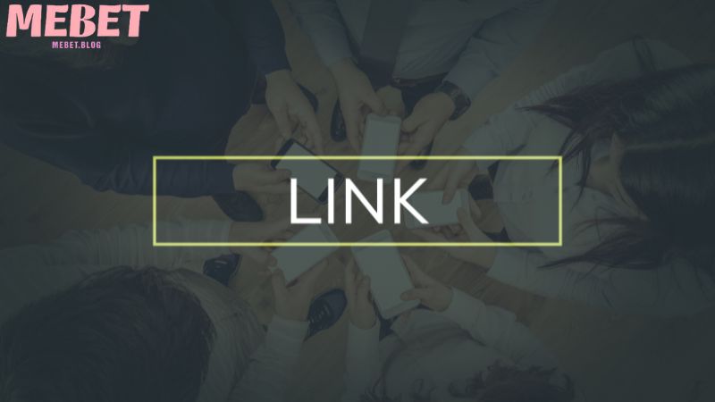 Những lý do cần cập nhật link vào Mebet chuẩn
